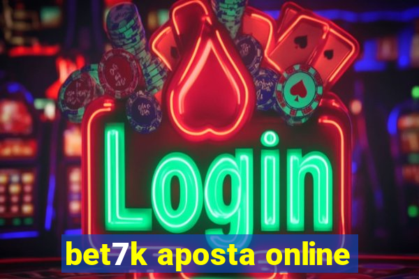 bet7k aposta online